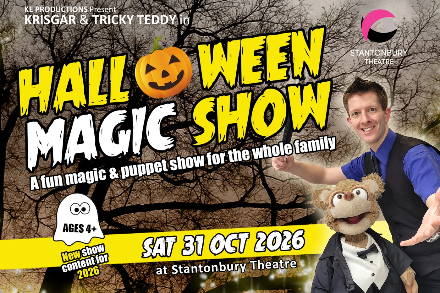 Poster for the Halloween Magic Show: KE Productions present Krisgar and Tricky Teddy in a fun magic and puppet show for the whole family, ages 4 and up, new show content for 2026, Saturday 31 October 2026 at Stantonbury Theatre. Chris Garside, in a blue shirt and black waistcoat, holds a wand beside a teddy bear puppet in a bow tie, against bare winter trees.